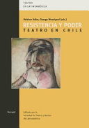 Resistencia y poder : teatro en Chile /