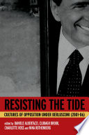 Resisting the tide : cultures of opposition under Berlusconi (2001-06) /