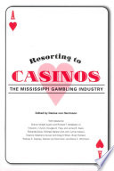 Resorting to casinos the Mississippi gambling industry / edited by Denise von Herrmann.