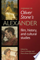 Responses to Oliver Stone's Alexander : film, history, and cultural studies /