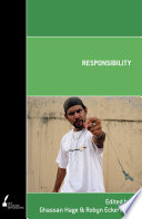 Responsibility / edited by Ghassan Hage & Robyn Eckersley.