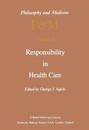 Responsibility in health care / edited by George J. Agich.