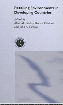 Retailing environments in developing countries / edited by Allan M. Findlay, Ronan Paddison, and John A. Dawson.
