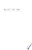 Rethinking Drug Courts : International Experiences of a US Policy Export /