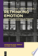 Rethinking Emotion : Interiority and Exteriority in Premodern, Modern, and Contemporary Thought / Rüdiger Campe and Julia Weber.