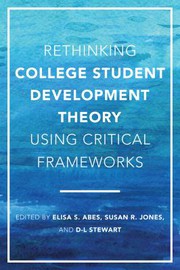 Rethinking college student development theory using critical frameworks /