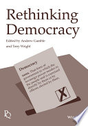 Rethinking democracy / edited by Andrew Gamble, Tony Wright.