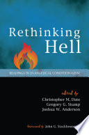 Rethinking hell : readings in evangelical conditionalism /