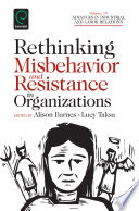 Rethinking misbehavior and resistance in organizations /