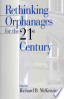 Rethinking orphanages for the 21st century /