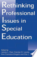 Rethinking professional issues in special education / edited by James L. Paul [and others].