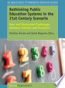 Rethinking public education systems in the 21st century scenario : new and renovated challenges between policies and practices /