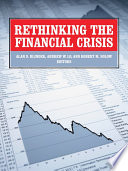 Rethinking the financial crisis / Alan S. Blinder, Andrew W. Lo, and Robert M. Solow, editors.
