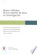 Retos y dilemas de los comites de etica en investigacion /