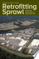 Retrofitting sprawl : addressing seventy years of failed urban form /