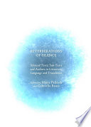 Reverberations of silence : silenced texts, sub-texts and authors in literature, language and translation / edited by Marta Pellerdi and Gabriella Reuss ; contributors Janos V. Barcsak [and nineteen others].