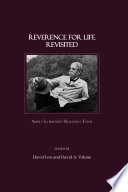 Reverence for life revisited Albert Schweitzer's relevance today / edited by David Ives and David A. Valone.