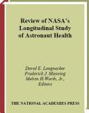 Review of NASA's longitudinal study of astronaut health David E. Longnecker, Frederick J. Manning, and Melvin H. Worth, editors; Committee on the Longitudinal Study of Astronaut Health, Board on Health Sciences Policy, Institute of Medicine of the National Academies.