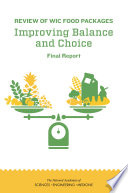 Review of WIC food packages : improving balance and choice : final report /