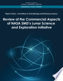Review of the commercial aspects of NASA SMD's lunar science and exploration initiative /