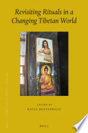 Revisiting rituals in a changing Tibetan world /