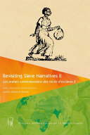 Revisiting slave narratives = les avatars contemporains des récits d'esclaves.