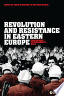 Revolution and resistance in Eastern Europe : challenges to communist rule /