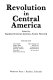 Revolution in Central America / edited by Stanford Central America Action Network ; editorial staff, John Althoff [and others]