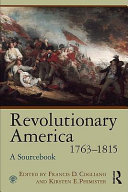 Revolutionary America, 1763-1815 a sourcebook /