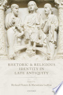Rhetoric and religious identity in late antiquity /