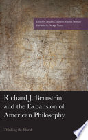 Richard J. Bernstein and the expansion of American philosophy : thinking the plural /