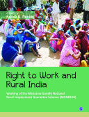 Right to work and rural India : working of the Mahatma Gandhi National Rural Employment Guarantee Scheme /