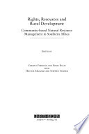 Rights, resources and rural development : community-based natural resource management in Southern Africa /
