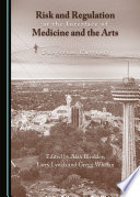 Risk and Regulation at the Interface of Medicine and the Arts : Dangerous Currents.