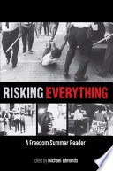 Risking everything : a Freedom Summer reader / edited by Michael Edmonds.