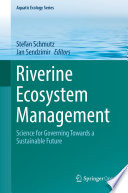 Riverine Ecosystem Management Science for Governing Towards a Sustainable Future /