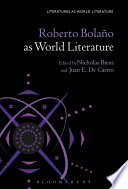 Roberto Bolaño as world literature /