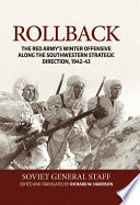 Rollback : the Red Army's winter offensive along the southwestern strategic direction, 1942-43 /