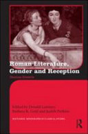 Roman literature, gender, and reception domina illustris / edited by Donald Lateiner, Barbara K. Gold and Judith Perkins.