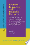 Romance languages and linguistic theory 16 : selected papers from the 47th Linguistics Symposium on Romance Languages (LSRL), Newark, Delaware / edited by Irene Vogel.