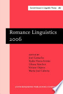 Romance linguistics 2006 : selected papers from the 36th Linguistic Symposium on Romance Languages (LSRL), New Brunswick, March 31-April 2, 2006 / edited by José Camacho [and others].