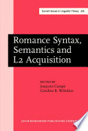 Romance syntax, semantics and L2 acquisition : selected papers from the 30th Linguistic Symposium on Romance Languages : Gainesville, Florida, February 2000 /