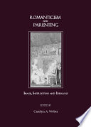 Romanticism and parenting : image, instruction and ideology /