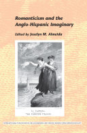 Romanticism and the Anglo-Hispanic imaginary