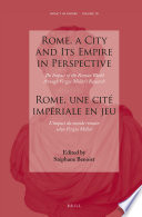 Rome, a city and its empire in perspective the impact of the Roman world through Fergus Millar's research = Rome, une cite imperiale en jeu : L'impact du monde romain selon Fergus Millar / edited by Stephane Benoist.