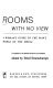 Rooms with no view ; a woman's guide to the man's world of the media / Compiled by the Media Women's Association. Edited by Ethel Strainchamps.