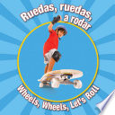 Ruedas, ruedas, a rodar = Wheels, wheels, let's roll.