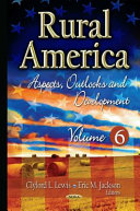 Rural America : aspects, outlooks and development /