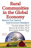 Rural communities in the global economy : beyond the classical rural economy paradigms /