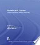 Russia and Europe : building bridges, digging trenches / edited by Kjell Engelbrekt and Bertil Nygren.